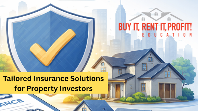 Shield and house, Buy It, Rent It, PROFIT! Education&trade;, Tailored Insurance Solutions for Property Investors.